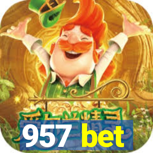 957 bet